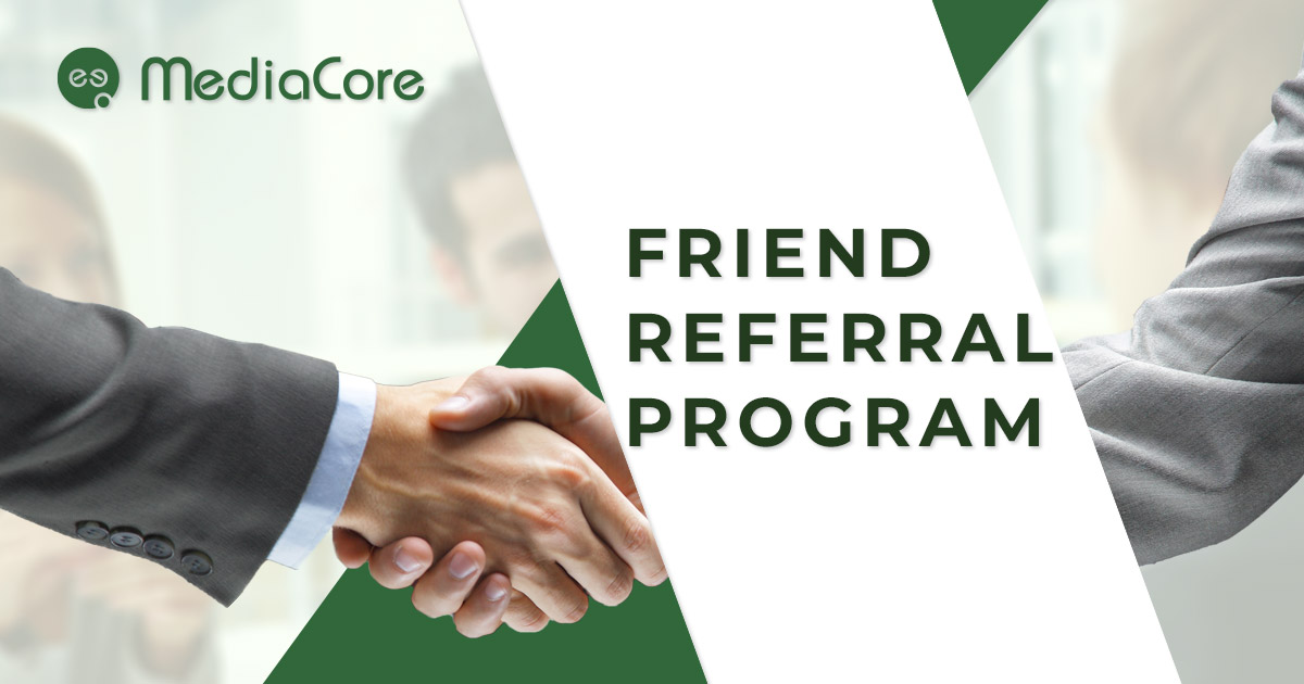 MediaCores Friend Referral program